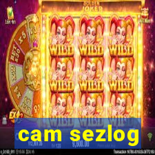 cam sezlog