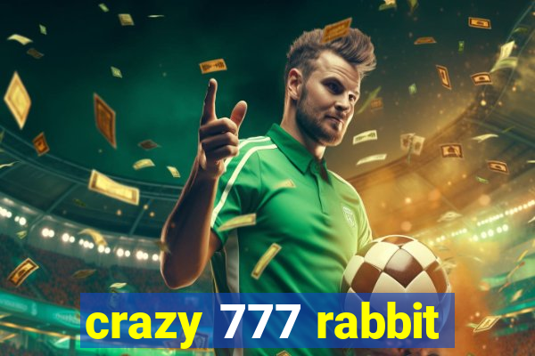 crazy 777 rabbit