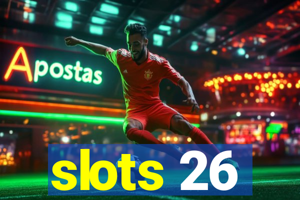 slots 26