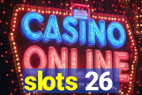 slots 26