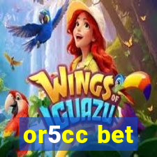 or5cc bet