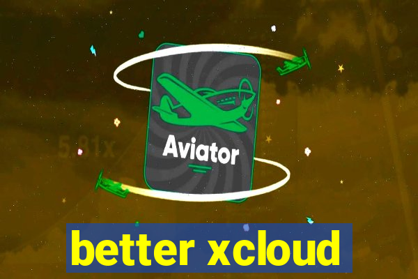 better xcloud