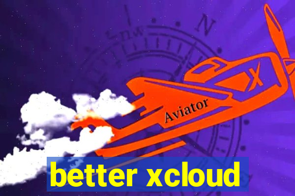 better xcloud