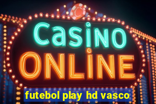 futebol play hd vasco