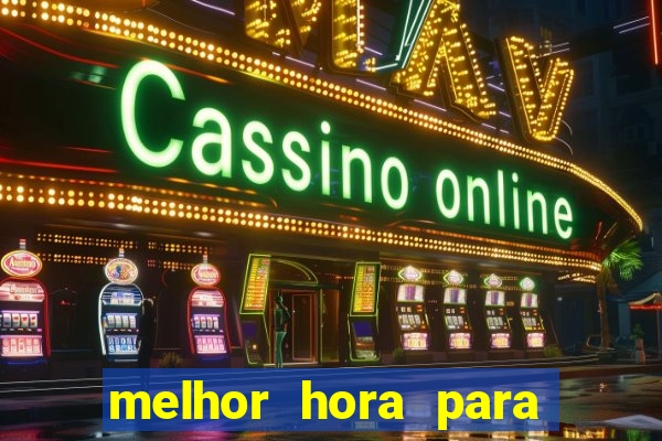 melhor hora para jogar fortune touro