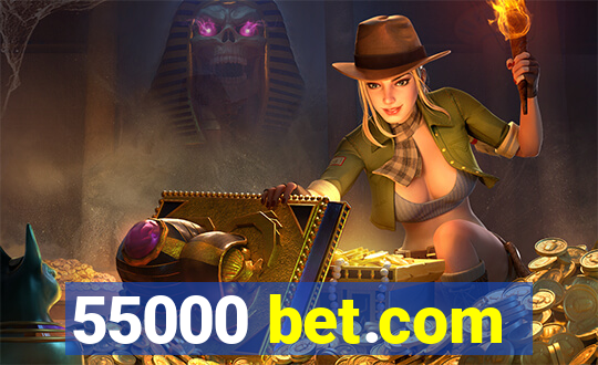 55000 bet.com