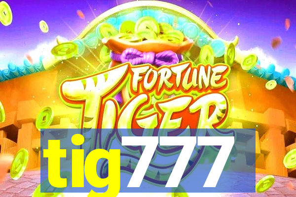 tig777