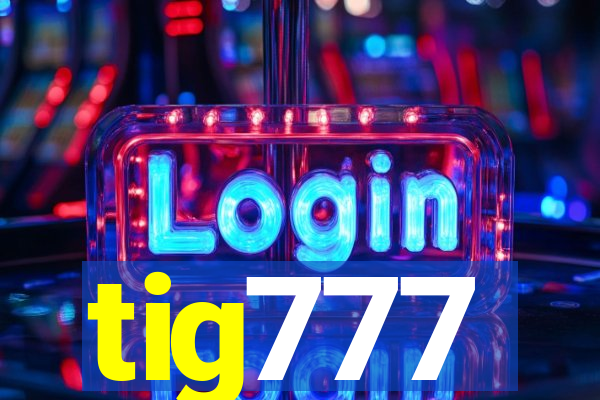 tig777