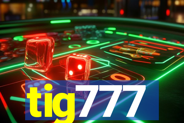 tig777