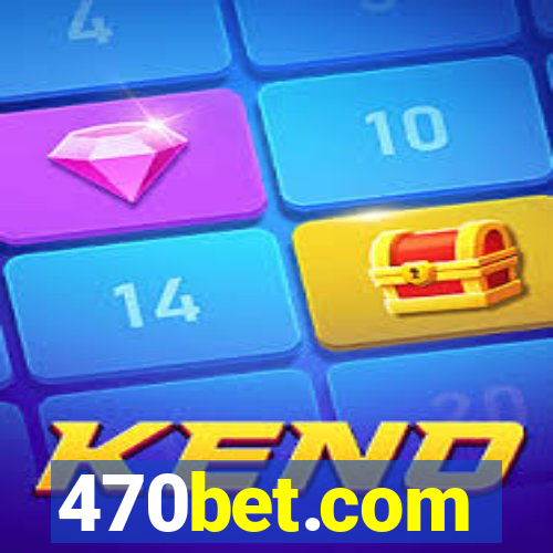 470bet.com