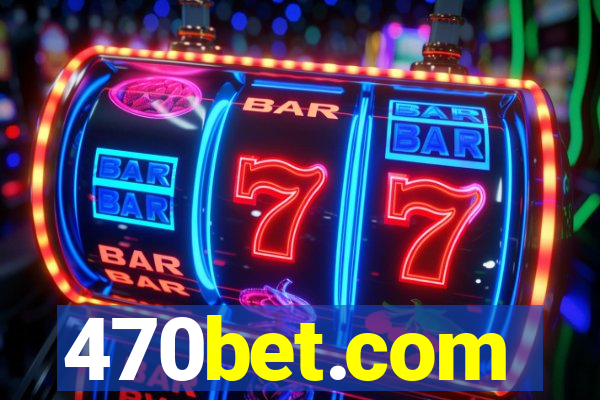 470bet.com