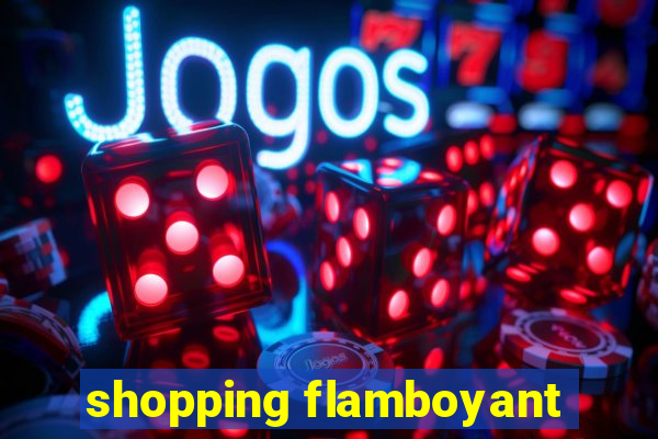 shopping flamboyant