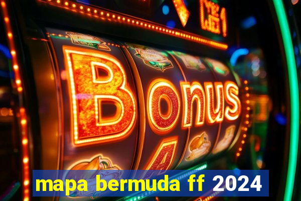 mapa bermuda ff 2024