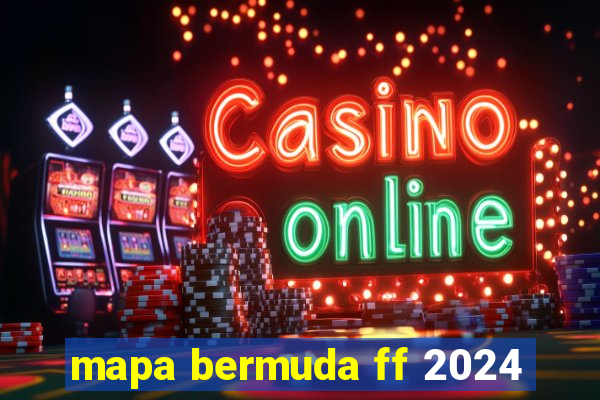 mapa bermuda ff 2024