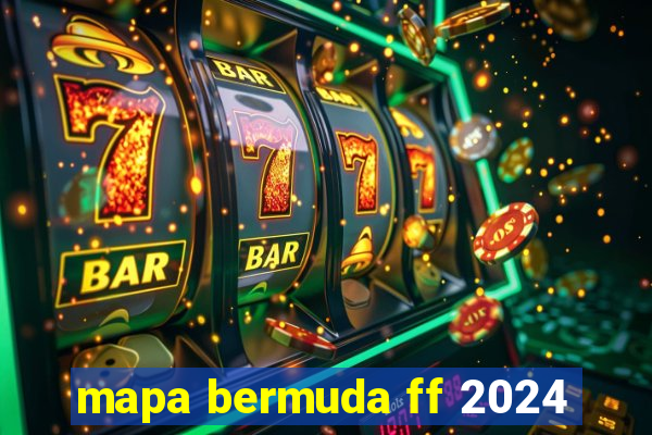 mapa bermuda ff 2024