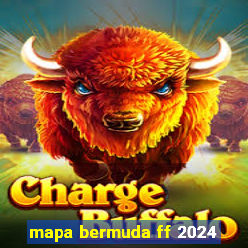 mapa bermuda ff 2024