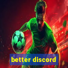 better discord