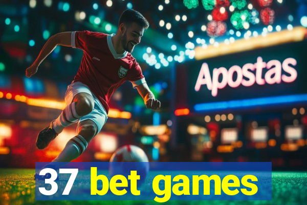 37 bet games