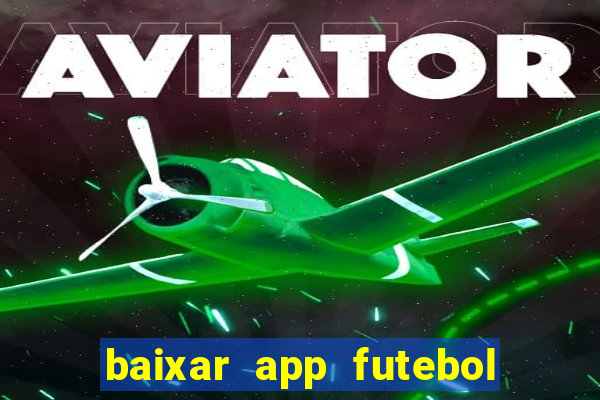 baixar app futebol da hora 3.7