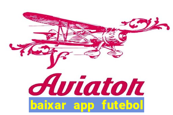 baixar app futebol da hora 3.7