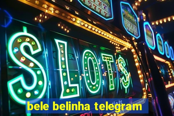 bele belinha telegram