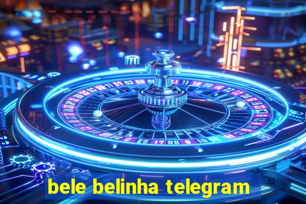 bele belinha telegram