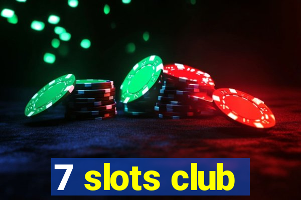 7 slots club