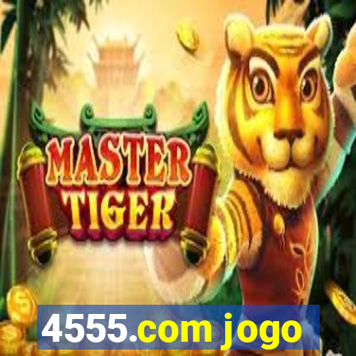 4555.com jogo