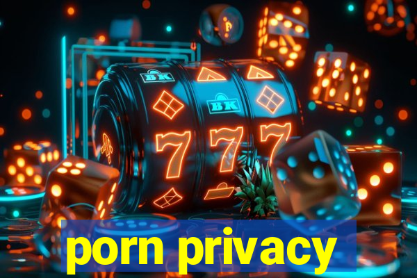 porn privacy