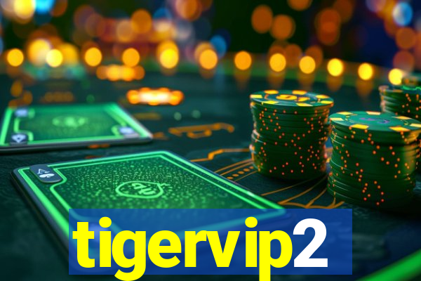 tigervip2