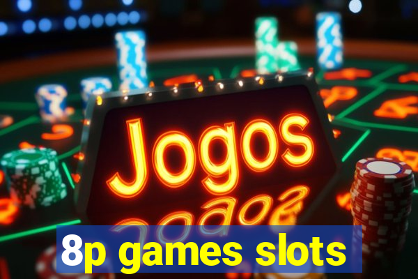 8p games slots