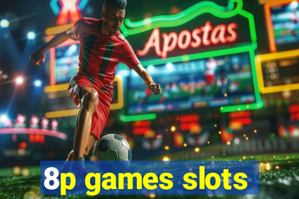 8p games slots