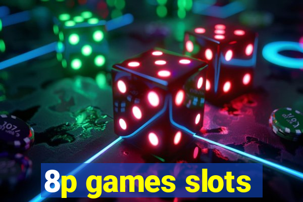 8p games slots