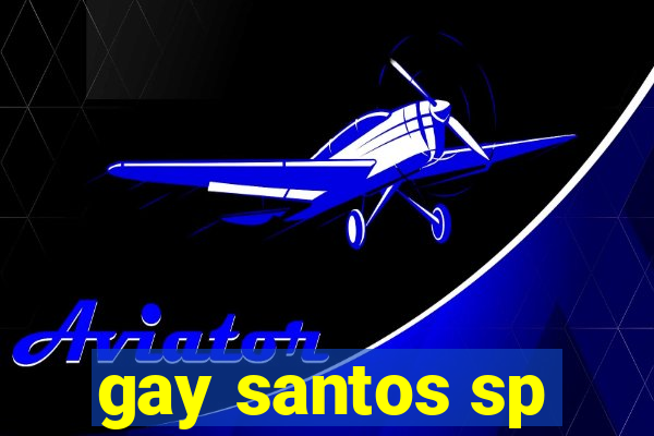 gay santos sp