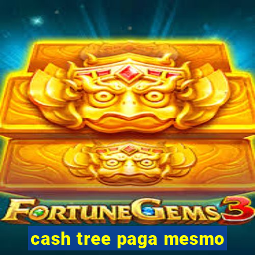 cash tree paga mesmo