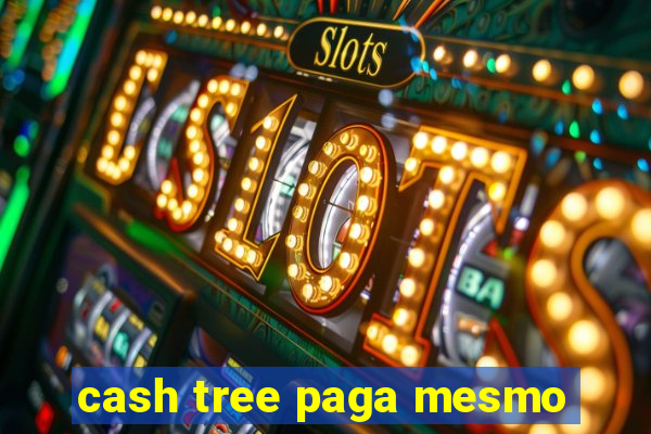 cash tree paga mesmo