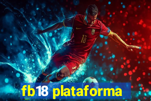 fb18 plataforma