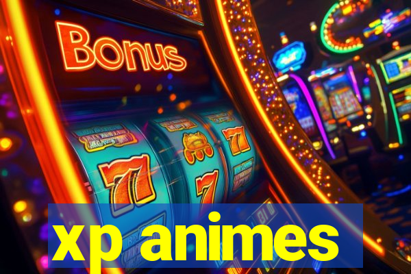 xp animes