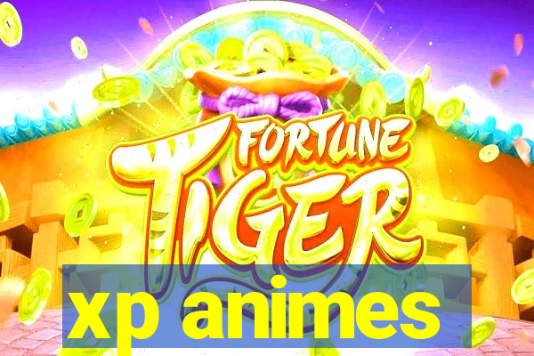 xp animes