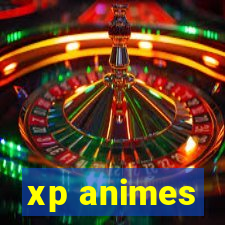 xp animes