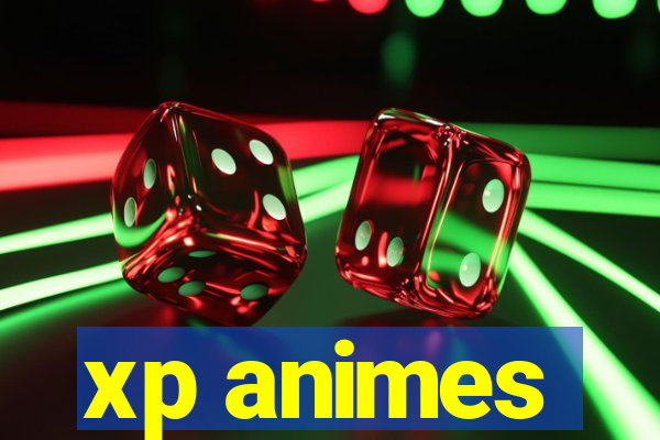 xp animes