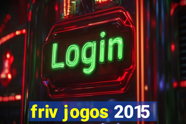 friv jogos 2015