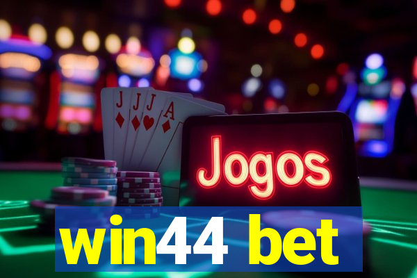 win44 bet