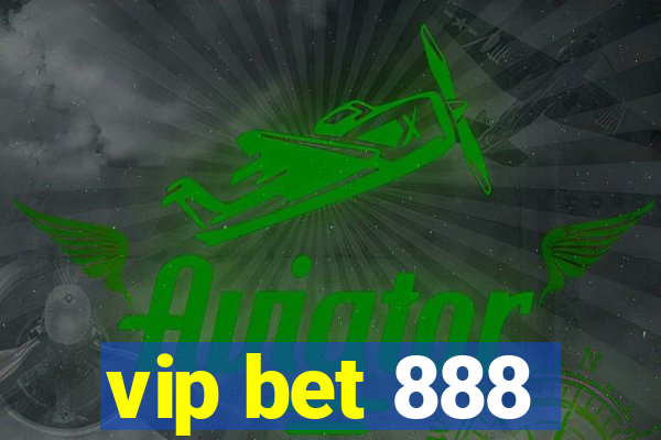 vip bet 888