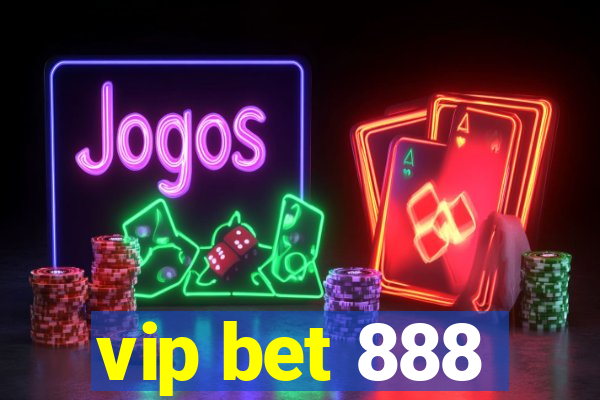 vip bet 888