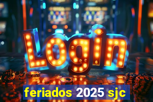 feriados 2025 sjc