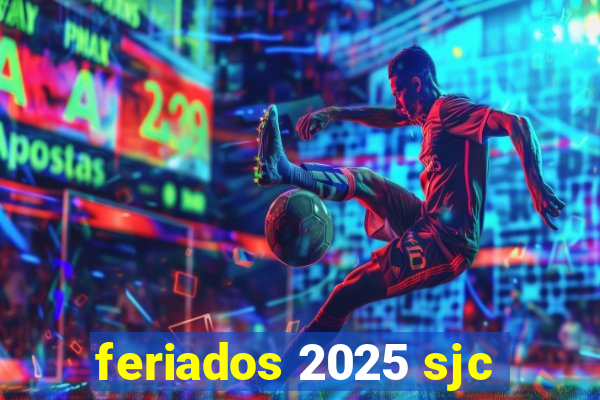 feriados 2025 sjc