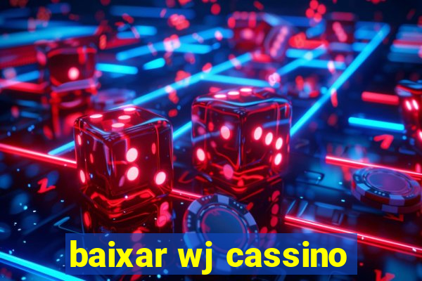 baixar wj cassino