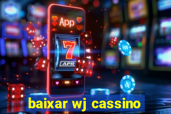 baixar wj cassino