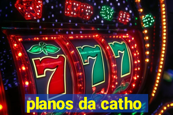 planos da catho